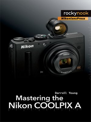 cover image of Mastering the Nikon COOLPIX A
